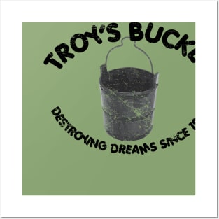 Troy's Bucket Posters and Art